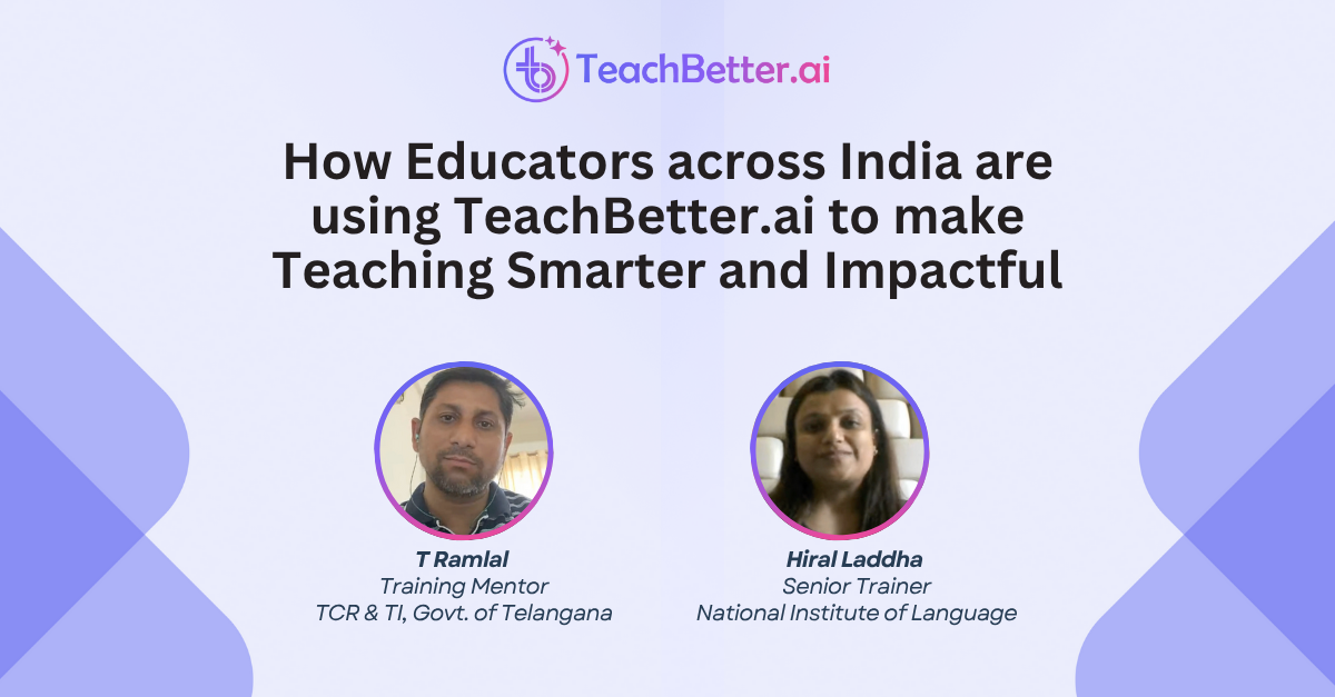 How Educators across India are using TeachBetter.ai to make Teaching Smarter and Impactful