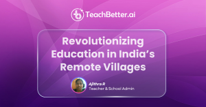 Revolutionizing Education in India’s Remote Villages