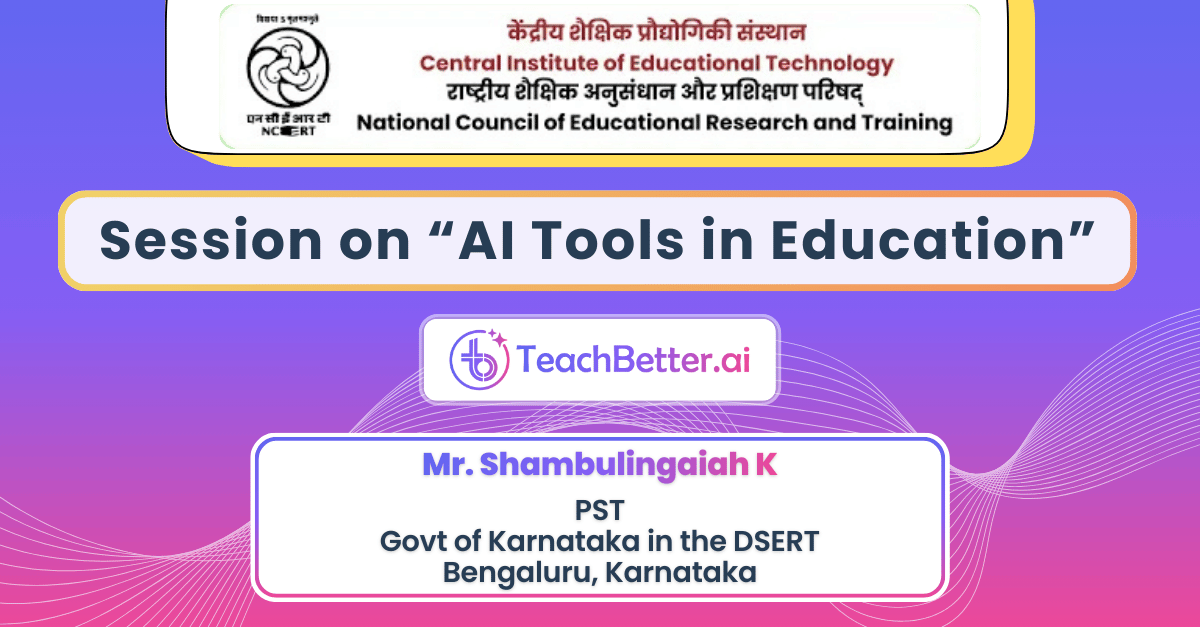 TeachBetter.ai Session & Demo by CIET-NCERT New Delhi